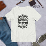 Behind Every Successful Woman is Herself Unisex Size T-Shirt by Fancy5Fashion on Fancy5Fashion.com