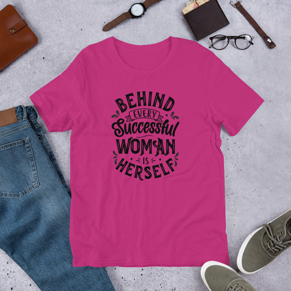 Behind Every Successful Woman is Herself Unisex Size T-Shirt by Fancy5Fashion on Fancy5Fashion.com