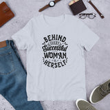 Behind Every Successful Woman is Herself Unisex Size T-Shirt by Fancy5Fashion on Fancy5Fashion.com