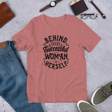 Behind Every Successful Woman is Herself Unisex Size T-Shirt by Fancy5Fashion on Fancy5Fashion.com