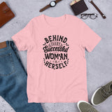Behind Every Successful Woman is Herself Unisex Size T-Shirt by Fancy5Fashion on Fancy5Fashion.com