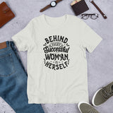Behind Every Successful Woman is Herself Unisex Size T-Shirt by Fancy5Fashion on Fancy5Fashion.com